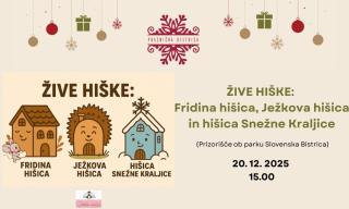 Žive hiške: Fridina hišica, Ježkova hišica in hišica Snežne Kraljice