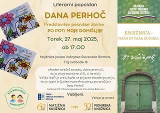 Literarni popoldan DANA PERHOČ - Predstavitev pesniške zbirke: Po poti moje domišljije